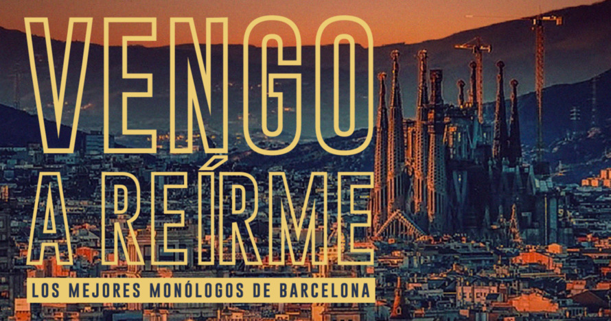Vengo a Reírme – Monólogos en Barcelona - Entradas Barcelona