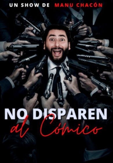 Manu Chacón: No disparen al cómico - Entradas Madrid