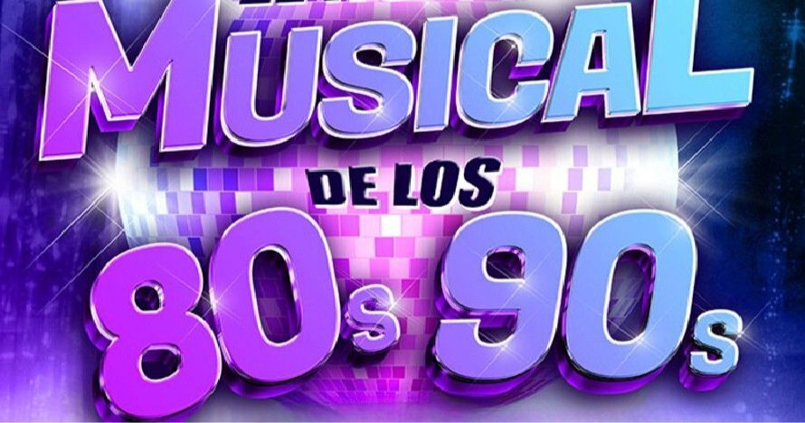El Nuevo Musical de los 80s 90s - Entradas Toledo