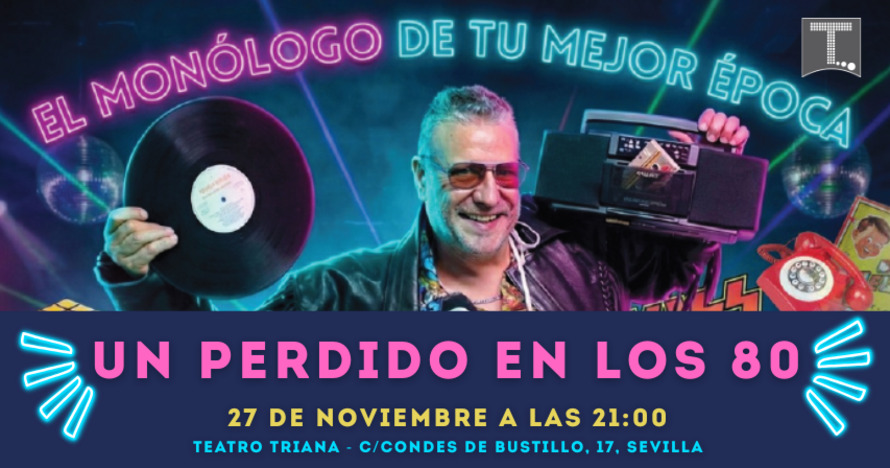 Un perdido en los 80 - Diego Sánchez - Entradas Sevilla