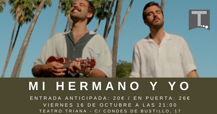 Concierto Mi hermano y yo - Entradas Sevilla