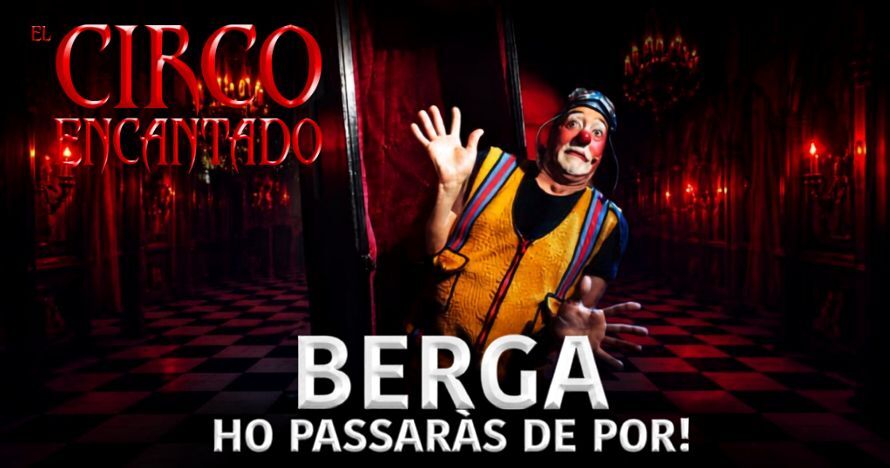 El Circo Encantado en Berga - Entradas Murcia
