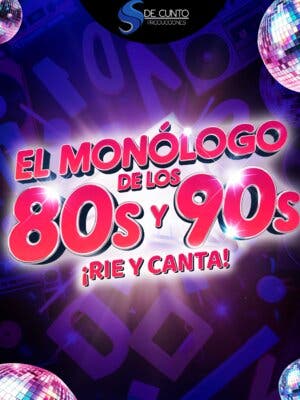 El Monólogo de los 80s y 90s - ¡Rie y canta! - Entradas Madrid