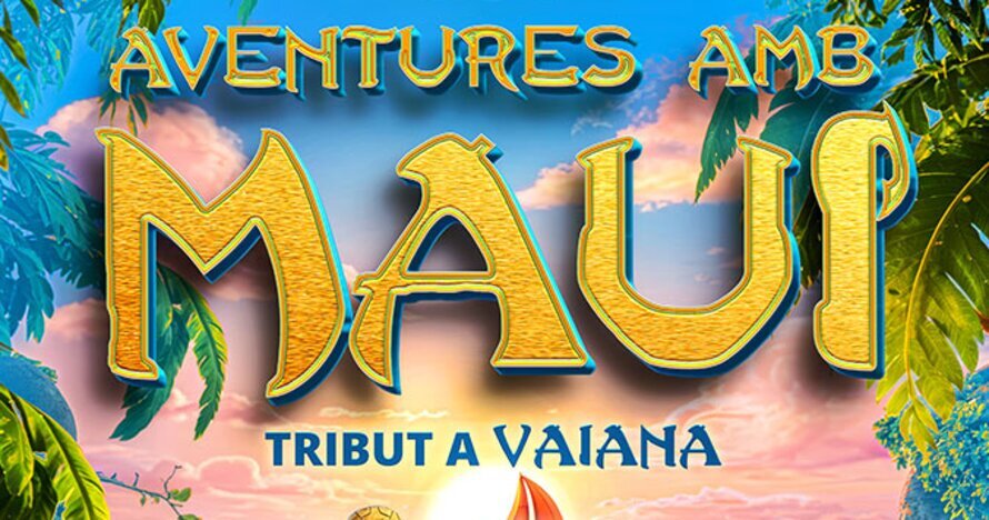 Aventures amb Maui. Tribut a Vaiana - Entradas Toledo