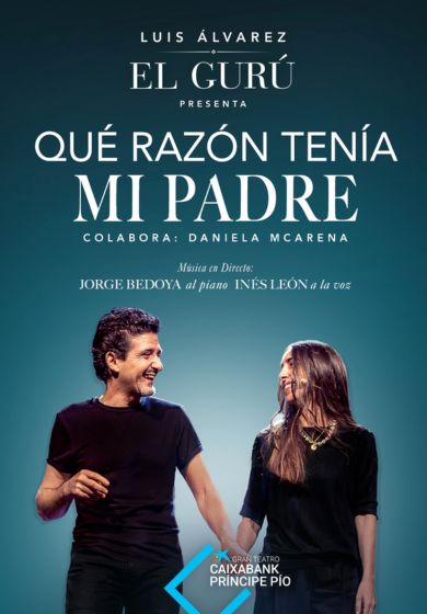 Luis Álvarez: Qué razón tenía mi padre - Entradas Madrid