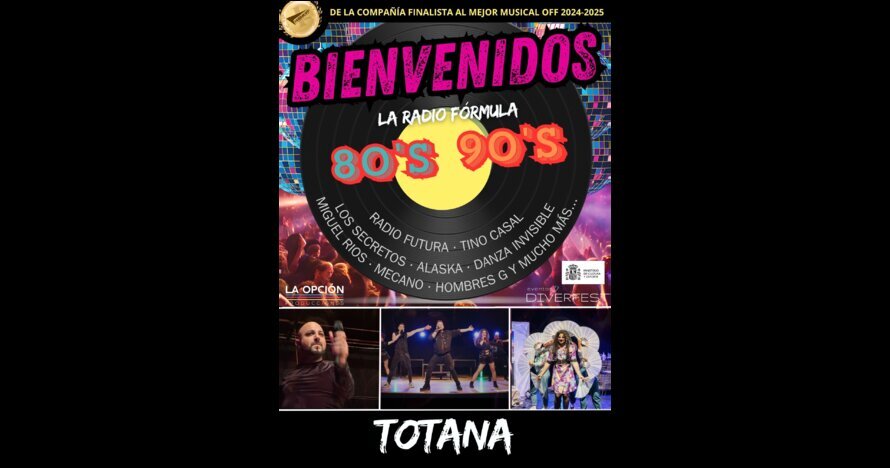 ¡Bienvenidos! Un musical con los éxitos de los 80's y los 90's-Totana - Entradas Murcia