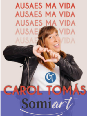 Carol Tomás: Ausaes Ma Vida - Entradas Valencia