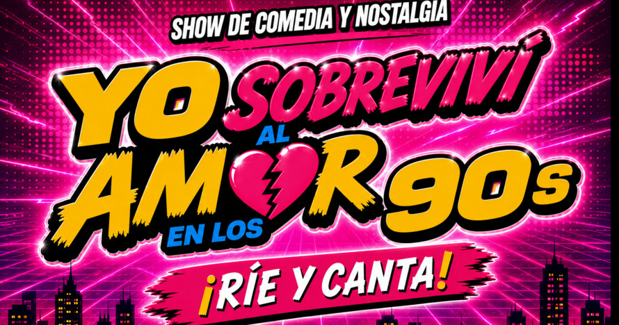 Yo Sobreviví al amor en los 90s. ¡Rie y Canta! - Entradas Madrid