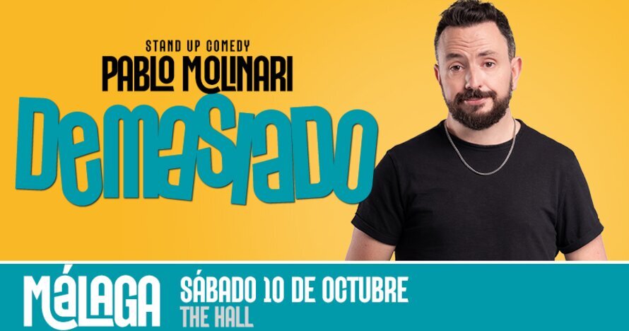 Demasiado - Unipersonal de stand up de Pablo Molinari en Málaga - Entradas Granada