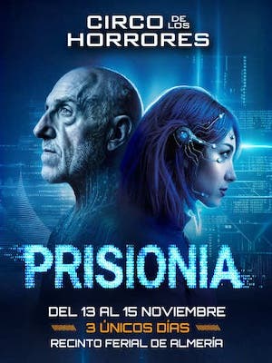 PrisionIA : Circo de los horrores en Almeria - Entradas Toledo