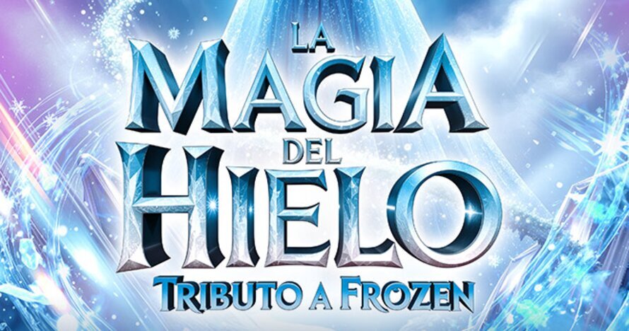 La Magia del Hielo. Tributo a Frozen - Entradas Murcia